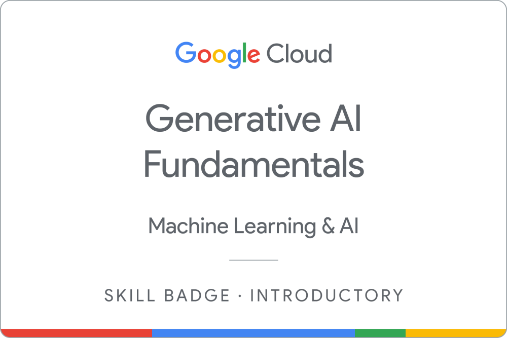 Generative AI Fundamentals — Google Cloud certificate