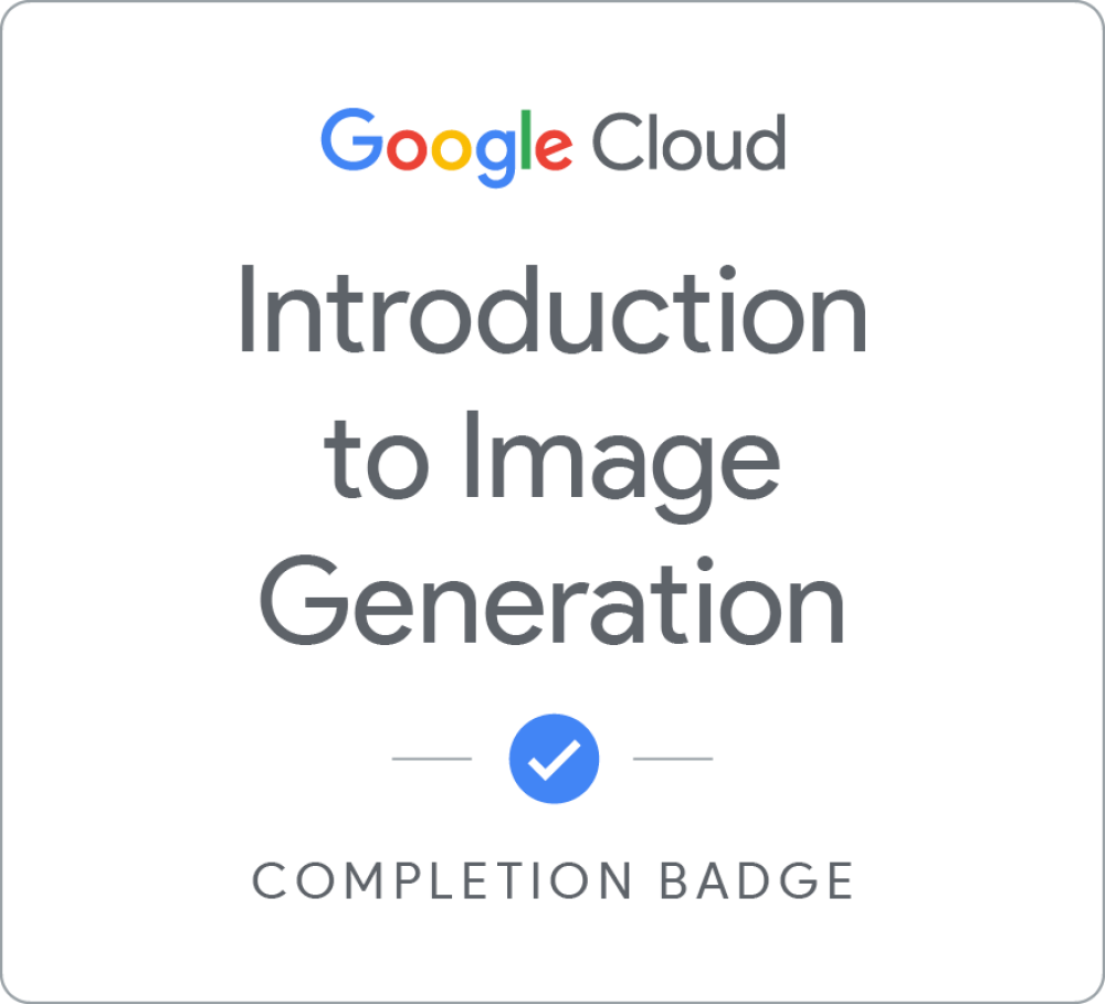 Introduction to Image Generation — Google Cloud certificate