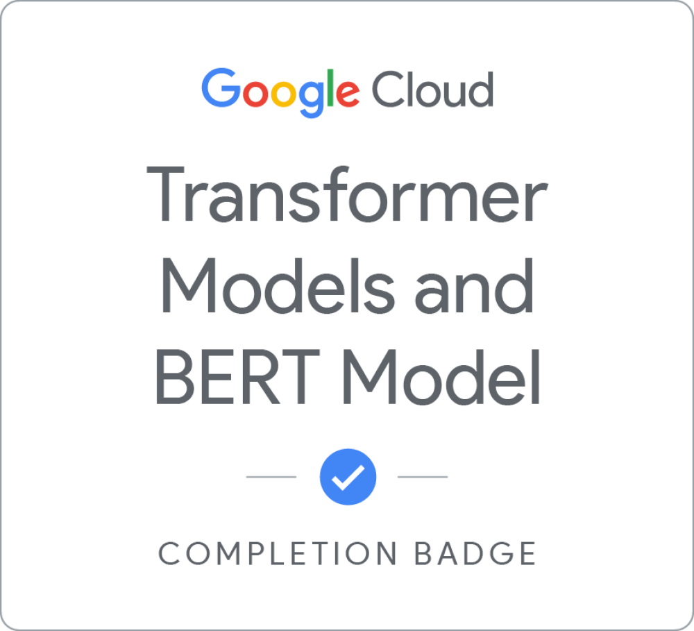 Transformer Models and BERT — Google Cloud certificate